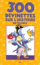  Achetez le livre d'occasion 300 devinettes sur l'histoire de France de Ann Rocard sur Livrenpoche.com 