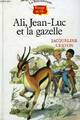  Achetez le livre d'occasion Ali, Jean-Luc et la gazelle de Jacqueline Cervon sur Livrenpoche.com 