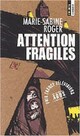  Achetez le livre d'occasion Attention fragiles de Marie-Sabine Roger sur Livrenpoche.com 