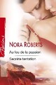  Achetez le livre d'occasion Au feu de la passion / Secrète tentation de Nora Roberts sur Livrenpoche.com 