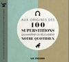  Achetez le livre d'occasion Aux origines des 100 superstitions qui hantent ou réjouissent notre quotidien sur Livrenpoche.com 