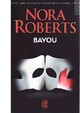  Achetez le livre d'occasion Bayou de Nora Roberts sur Livrenpoche.com 