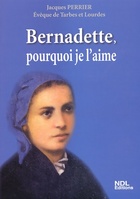  Achetez le livre d'occasion Bernadette pourquoi je l'aime sur Livrenpoche.com 