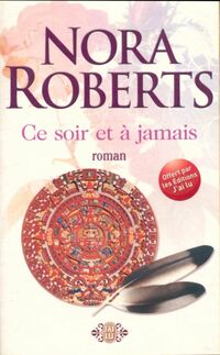  Achetez le livre d'occasion Ce soir et à jamais de Nora ; Nora Roberts Roberts sur Livrenpoche.com 