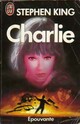  Achetez le livre d'occasion Charlie de Stephen King sur Livrenpoche.com 