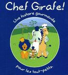  Achetez le livre d'occasion Chef girafe une histoire gourmande pour les tout petits sur Livrenpoche.com 