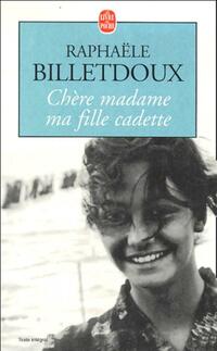  Achetez le livre d'occasion Chère madame, ma fille cadette de Raphaële Billetdoux sur Livrenpoche.com 