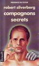  Achetez le livre d'occasion Compagnons secrets de Robert Silverberg sur Livrenpoche.com 