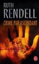  Achetez le livre d'occasion Crime par ascendant de Ruth Rendell sur Livrenpoche.com 