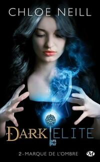  Achetez le livre d'occasion Dark Elite Tome II : Marque de l'ombre de Chloe Neill sur Livrenpoche.com 