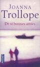  Achetez le livre d'occasion De si bonnes amies de Joanna Trollope sur Livrenpoche.com 