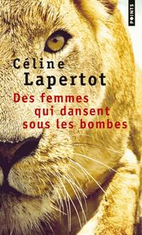  Achetez le livre d'occasion Des femmes qui dansent sous les bombes de Céline Lapertot sur Livrenpoche.com 