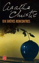  Achetez le livre d'occasion Dix brèves rencontres de Agatha Christie sur Livrenpoche.com 