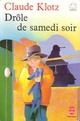  Achetez le livre d'occasion Drôle de samedi soir / Rue de la chance / Le mois de mai de Mr Dobichon de Claude Klotz sur Livrenpoche.com 