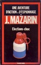  Achetez le livre d'occasion Elections-choc de Jean Mazarin sur Livrenpoche.com 