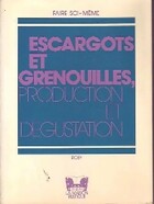  Achetez le livre d'occasion Escargots et Grenouilles, production et dégustation sur Livrenpoche.com 