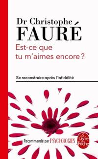  Achetez le livre d'occasion Est-ce que tu m'aimes encore ? de Christophe Fauré sur Livrenpoche.com 