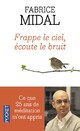  Achetez le livre d'occasion Frappe le ciel, écoute le bruit de Fabrice Midal sur Livrenpoche.com 