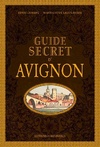  Achetez le livre d'occasion Guide secret d'Avignon sur Livrenpoche.com 