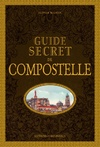  Achetez le livre d'occasion Guide secret de Compostelle sur Livrenpoche.com 