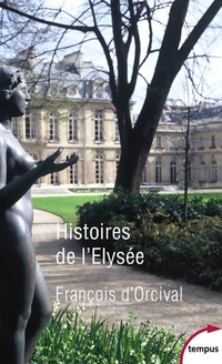  Achetez le livre d'occasion Histoires de l'Elysée de François D'Orcival sur Livrenpoche.com 