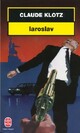  Achetez le livre d'occasion Iaroslav de Claude Klotz sur Livrenpoche.com 