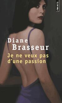  Achetez le livre d'occasion Je ne veux pas d'une passion de Diane Brasseur sur Livrenpoche.com 
