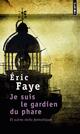  Achetez le livre d'occasion Je suis le gardien du phare de Eric Faye sur Livrenpoche.com 