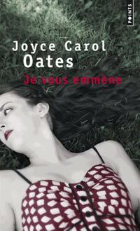  Achetez le livre d'occasion Je vous emmène de Joyce Carol Oates sur Livrenpoche.com 