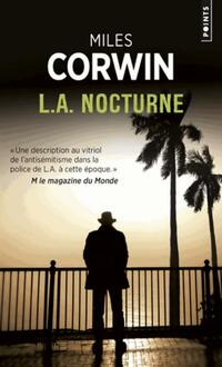  Achetez le livre d'occasion L.A. Nocturne de Miles Corwin sur Livrenpoche.com 