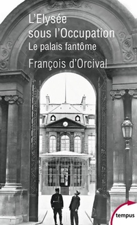  Achetez le livre d'occasion L'Elysée sous l'occupation de François D'Orcival sur Livrenpoche.com 