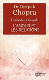  Achetez le livre d'occasion L'amour et les relations. Demandez à Deepak sur Livrenpoche.com 