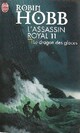  Achetez le livre d'occasion L'assassin royal Tome Xi : Le dragon des glaces de Robin Hobb sur Livrenpoche.com 