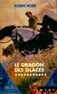  Achetez le livre d'occasion L'assassin royal Tome Xi : Le dragon des glaces de Robin Hobb sur Livrenpoche.com 
