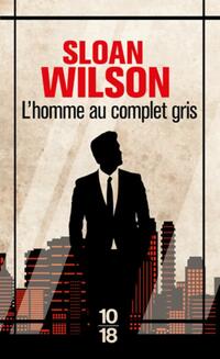  Achetez le livre d'occasion L'homme au complet gris de Sloan Wilson sur Livrenpoche.com 