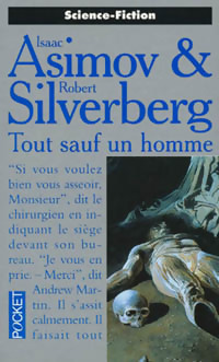  Achetez le livre d'occasion L'homme bicentenaire (Tout sauf un homme) de Isaac Silverberg sur Livrenpoche.com 