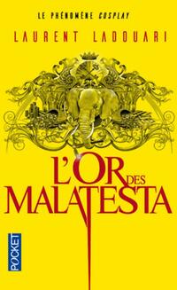  Achetez le livre d'occasion L'or des Malatesta de Laurent Ladouari sur Livrenpoche.com 