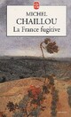  Achetez le livre d'occasion La France fugitive de Michel Chaillou sur Livrenpoche.com 