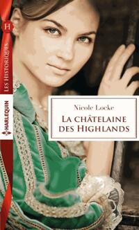  Achetez le livre d'occasion La châtelaine des Highlands de Nicole Locke sur Livrenpoche.com 