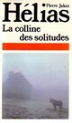  Achetez le livre d'occasion La colline des solitudes de Pierre-Jakez Hélias sur Livrenpoche.com 