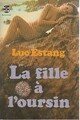  Achetez le livre d'occasion La fille à l'oursin de Luc Estang sur Livrenpoche.com 