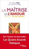  Achetez le livre d'occasion La maîtrise de l'amour : Apprendre l'art des relations sur Livrenpoche.com 