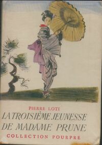  Achetez le livre d'occasion La troisième jeunesse de Madame Prune de Pierre Loti sur Livrenpoche.com 