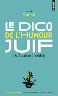  Achetez le livre d'occasion Le Dico de l'humour juif de Victor Malka sur Livrenpoche.com 