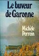  Achetez le livre d'occasion Le buveur de Garonne de Michèle Perrein sur Livrenpoche.com 