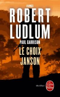  Achetez le livre d'occasion Le choix Janson de Justin Ludlum sur Livrenpoche.com 
