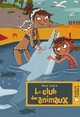  Achetez le livre d'occasion Le club des animaux de Marc Cantin sur Livrenpoche.com 