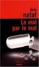  Achetez le livre d'occasion Le mal par le mal de Eric Nataf sur Livrenpoche.com 