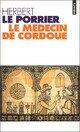  Achetez le livre d'occasion Le médecin de Cordoue de Herbert Le Porrier sur Livrenpoche.com 