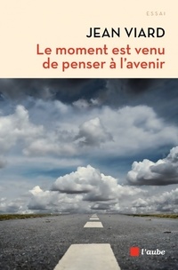  Achetez le livre d'occasion Le moment est venu de penser à l'avenir de Jean Viard sur Livrenpoche.com 